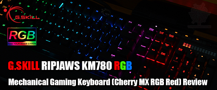 G.SKILL RIPJAWS KM780 RGB - Mechanical Gaming Keyboard (Cherry MX RGB Red) Review
