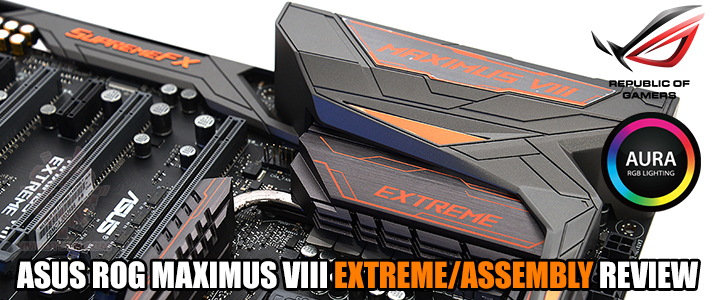 ASUS ROG MAXIMUS VIII EXTREME/ASSEMBLY REVIEW