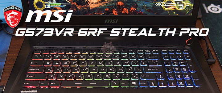 MSI GS73VR 6RF Stealth Pro with GeForce GTX 1060 Review