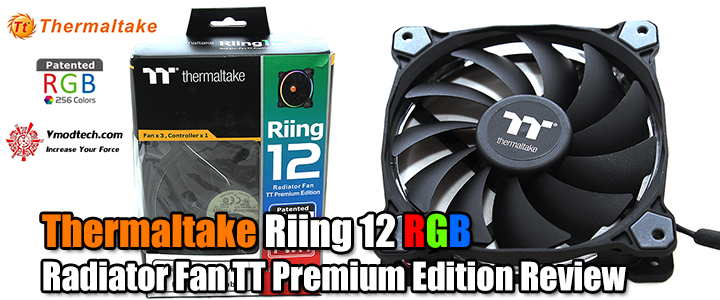 Thermaltake Riing 12 RGB Radiator Fan TT Premium Edition Review