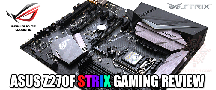 ASUS Z270F STRIX GAMING REVIEW