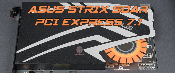 ASUS STRIX SOAR PCI Express 7.1 Gaming sound card Review ASUS STRIX SOAR PCI Express 7.1 Gaming sound card Review