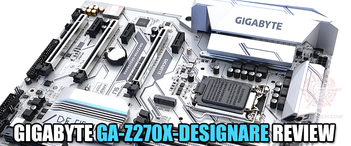 GIGABYTE GA-Z270X-DESIGNARE REVIEW