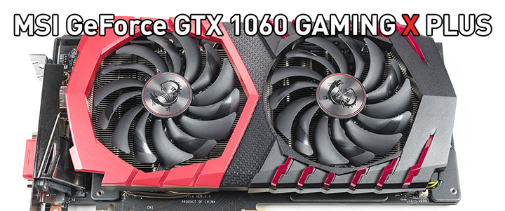 MSI GeForce GTX 1060 GAMING X PLUS Review