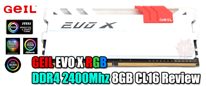 default thumb GEIL EVO X RGB DDR4 2400Mhz 8GB CL16 Review 