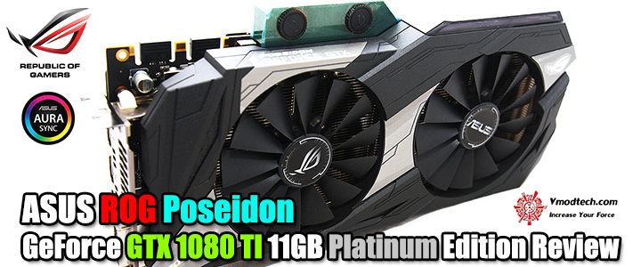 ASUS ROG Poseidon GeForce GTX 1080 TI 11GB Platinum Edition Review 