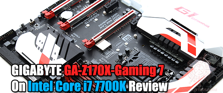 GIGABYTE GA-Z170X-Gaming 7 On Intel Core i7 7700K Review