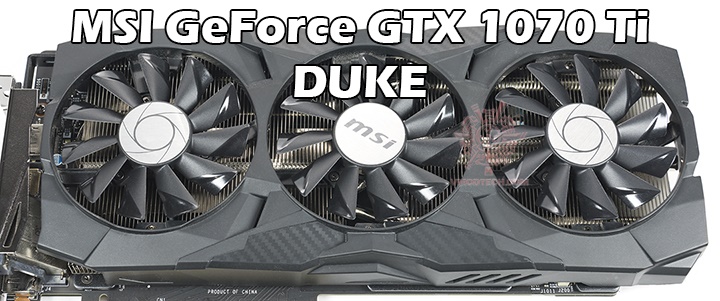 MSI GeForce GTX 1070 Ti DUKE 8G Review