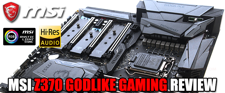 MSI Z370 GODLIKE GAMING REVIEW