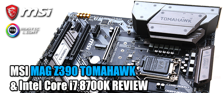MSI MAG Z390 TOMAHAWK & Intel Core i7 8700K REVIEW