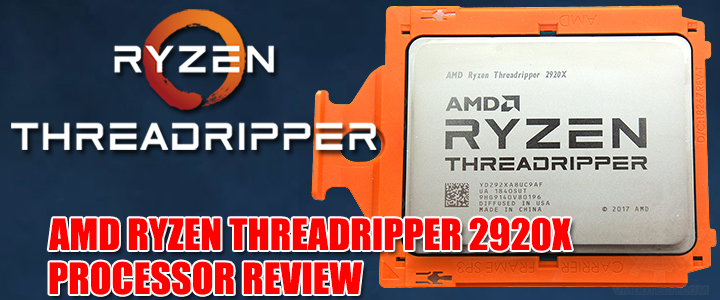 AMD RYZEN THREADRIPPER 2920X PROCESSOR REVIEW