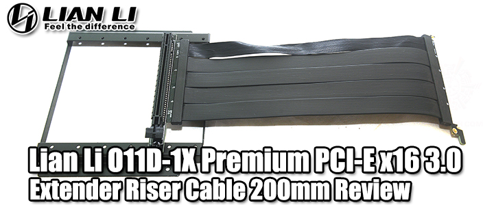 Lian Li O11D-1X Premium PCI-E x16 3.0 Extender Riser Cable 200mm Review Lian Li O11D-1X Premium PCI-E x16 3.0 Extender Riser Cable 200mm Review