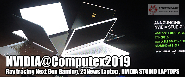 Nvidia@Computex2019 เยี่ยมชมการเปิดตัว Nvidia Studio Laptop กับบรรดาแล๊ปท๊อปชื่อดังมากถึง 17รุ่นเพื่อสายตัดต่อโดยเฉพาะ!!