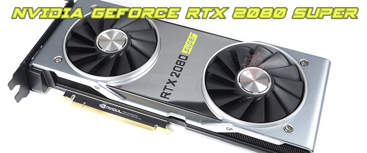 NVIDIA GeForce RTX 2080 SUPER Founder s Edition Review