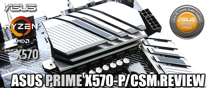 ASUS PRIME X570-P/CSM REVIEW ASUS PRIME X570-P/CSM REVIEW