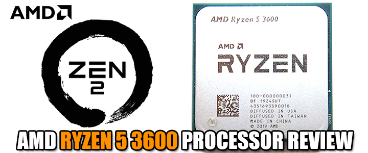 AMD RYZEN 5 3600 PROCESSOR REVIEW 