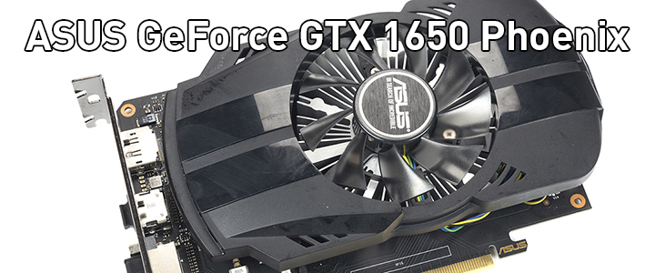 ASUS GeForce GTX 1650 Phoenix OC Review