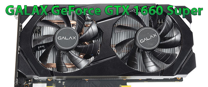 GALAX GeForce GTX 1660 Super Review