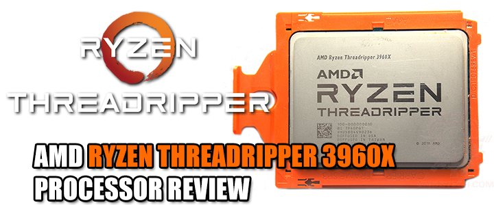 AMD RYZEN THREADRIPPER 3960X PROCESSOR REVIEW