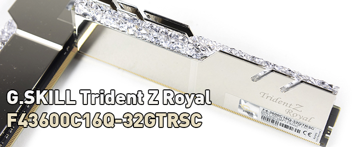 G.SKILL TridentZ Royal F43600C16Q-32GTRSC Review G.SKILL TridentZ Royal F43600C16Q-32GTRSC Review