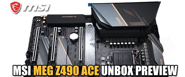 MSI MEG Z490 ACE UNBOX PREVIEW