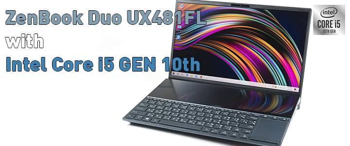 ASUS ZenBook Duo UX481FL with Intel Core i5 GEN 10th Review ASUS ZenBook Duo UX481FL with Intel Core i5 GEN 10th Review