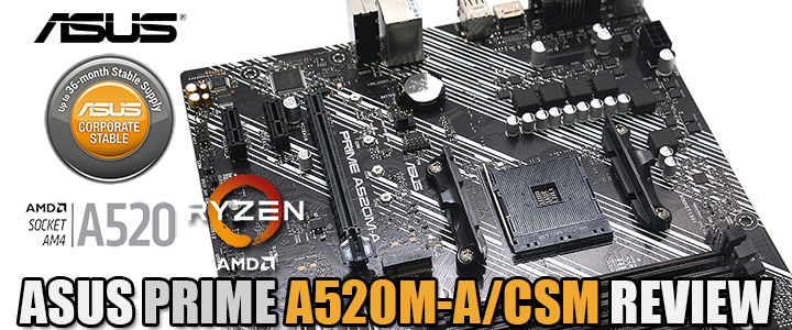 ASUS PRIME A520M-A/CSM REVIEW ASUS PRIME A520M-A/CSM REVIEW