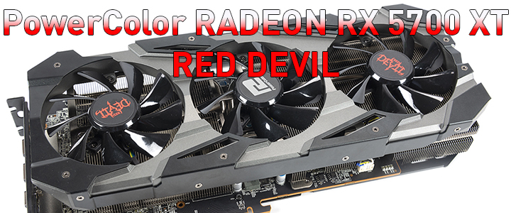 PowerColor Red Devil Radeon™ RX 5700 XT 8GB GDDR6 Review