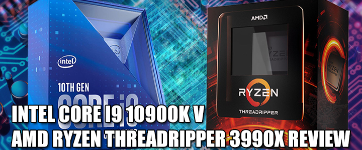 INTEL CORE I9 10900K V AMD RYZEN THREADRIPPER 3990X REVIEW