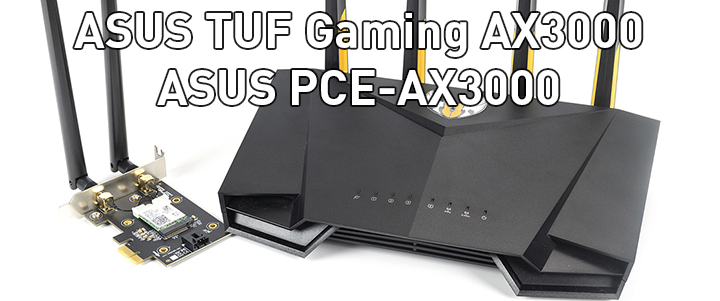 ASUS WiFi6 - TUF Gaming AX3000 and PCE-AX3000 Review