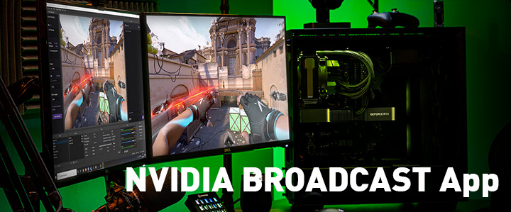 NVIDIA Broadcast App Review NVIDIA Broadcast App Review