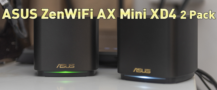 ASUS ZenWiFi AX Mini XD4 2 Pack Review ASUS ZenWiFi AX Mini XD4 2 Pack Review
