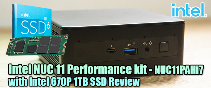 Intel NUC 11 Performance kit - NUC11PAHi7 with Intel 670P 1TB SSD Review