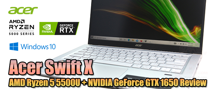 Acer Swift X AMD Ryzen 5 5500U + NVIDIA GeForce GTX 1650 Review