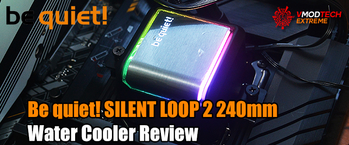 Be quiet! SILENT LOOP 2 240mm Water Cooler Review