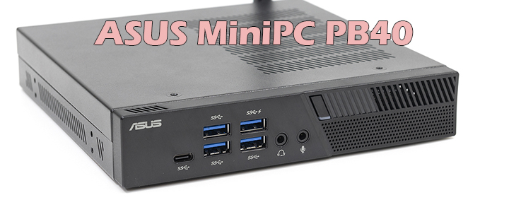 ASUS MiniPC PB40 Review ASUS MiniPC PB40 Review