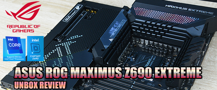ASUS ROG MAXIMUS Z690 EXTREME UNBOX REVIEW
