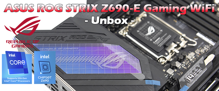 Unbox - ASUS ROG STRIX Z690-E GAMING WIFI