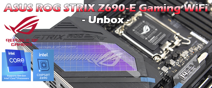 default thumb Unbox - ASUS ROG STRIX Z690-E GAMING WIFI