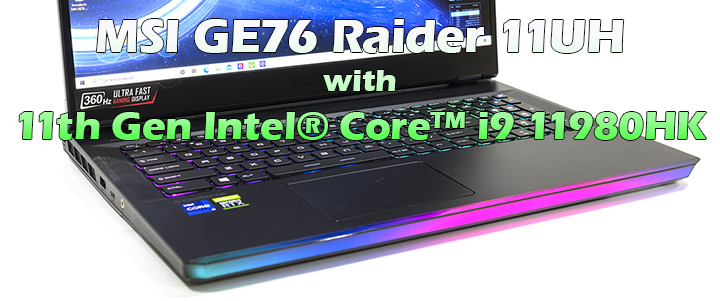 MSI GE76 Raider 11UH with 11th Gen Intel® Core™ i9 11980HK Review