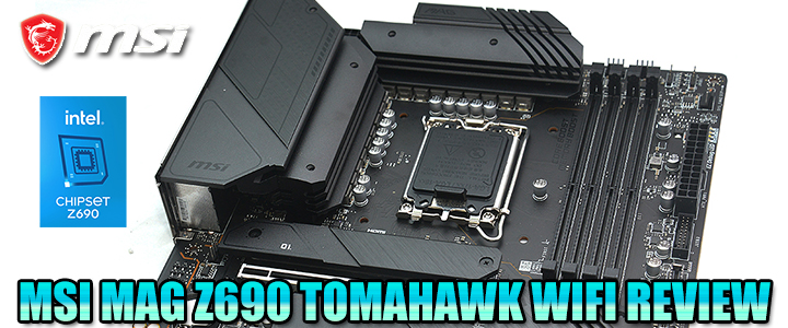 MSI MAG Z690 TOMAHAWK WIFI REVIEW