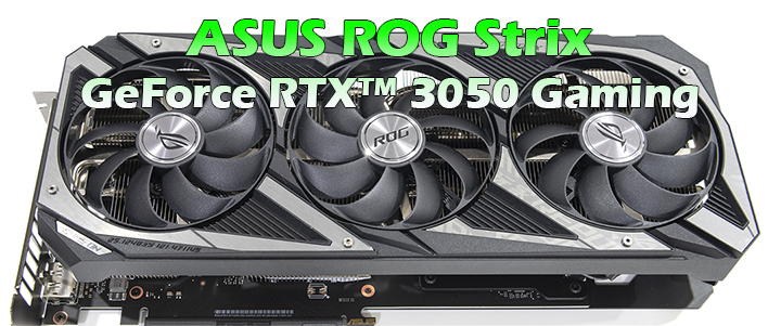 ASUS ROG Strix GeForce RTX™ 3050 OC Edition 8GB GDDR6 Review