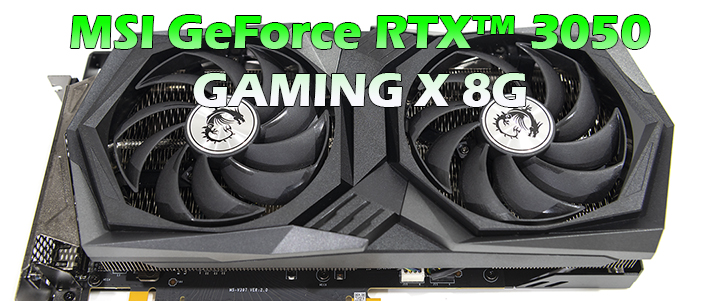 MSI GeForce RTX™ 3050 GAMING X 8G Review