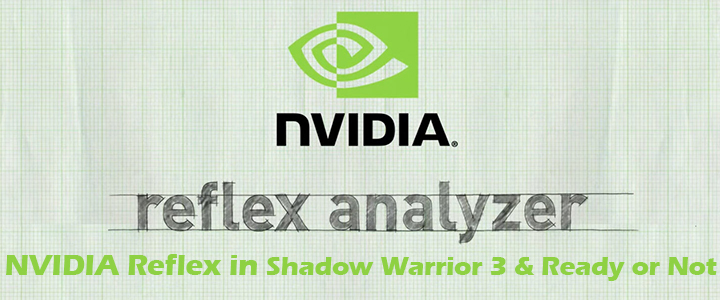 พบกับเทคโนโลยี NVIDIA Reflex ที่จะช่วยลด System Latency ในเกมส์ Shadow Warrior 3 & Ready or Not