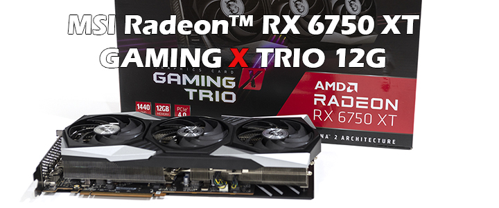 MSI Radeon™ RX 6750 XT GAMING X TRIO 12G Review