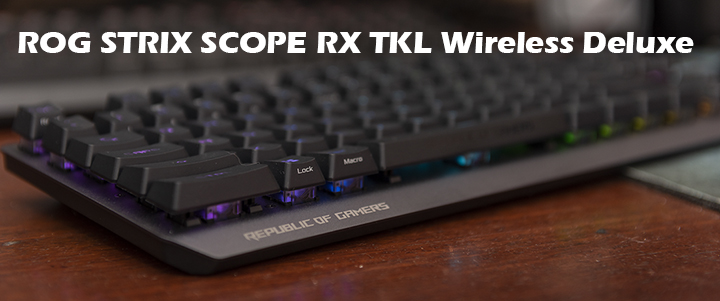 ASUS ROG STRIX SCOPE RX TKL Wireless Deluxe Review