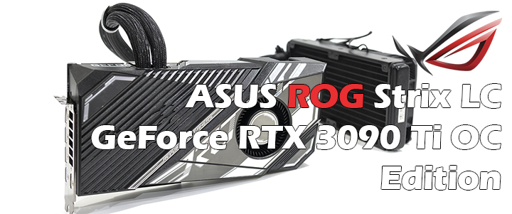 ASUS ROG STRIX LC GeForce RTX™ 3090 Ti OC Edition Review