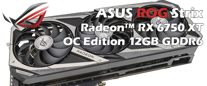 ASUS ROG Strix Radeon™ RX 6750 XT OC Edition 12GB GDDR6 Review