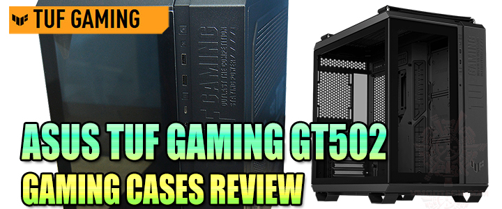 ASUS TUF GAMING GT502 GAMING CASES REVIEW