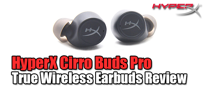 HyperX Cirro Buds Pro True Wireless Earbuds Review